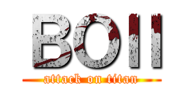ＢＯⅡ (attack on titan)