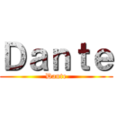 Ｄａｎｔｅ (Dante)
