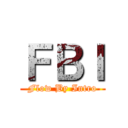 ＦＢＩ (Flow By Intro)