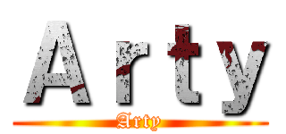 Ａｒｔｙ (Arty)