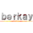 ｂｅｒｋａｙ (berkay)