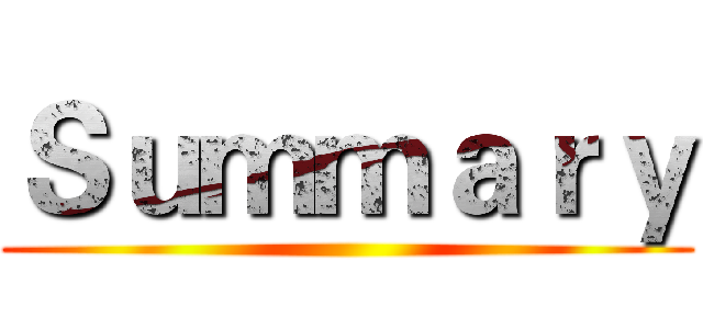Ｓｕｍｍａｒｙ ()