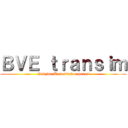 ＢＶＥ ｔｒａｎｓｉｍ (Origins Boso view express)