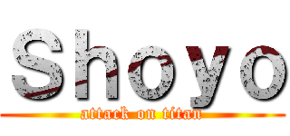 Ｓｈｏｙｏ (attack on titan)