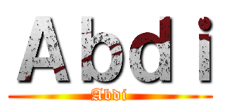 Ａｂｄｉ (Abdi)