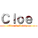 Ｃｌｏｅ  (Cloe & Melody )