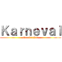 Ｋａｒｎｅｖａｌ (~GarekixNai~)