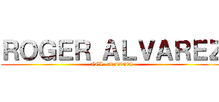 ＲＯＧＥＲ ＡＬＶＡＲＥＺ (CEL. 60530809)