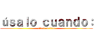 úｓａｌｏ ｃｕａｎｄｏ： (attack on titan)