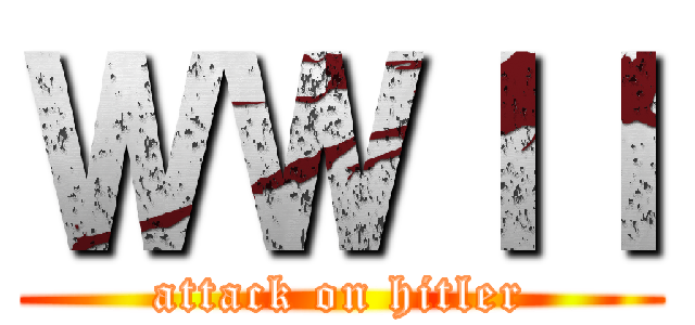 ＷＷＩＩ (attack on hitler)