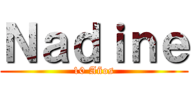 Ｎａｄｉｎｅ (10 Años)