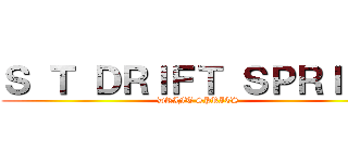 Ｓ Ｔ ＤＲＩＦＴ ＳＰＲＩＴＳ (DRIFT SPRITS)