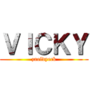 ＶＩＣＫＹ (zaoldyeck)