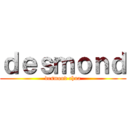 ｄｅｓｍｏｎｄ (desmond chua)