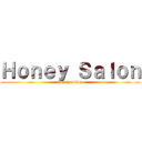 Ｈｏｎｅｙ Ｓａｌｏｎ (honey salon)