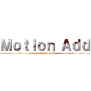 Ｍｏｔｉｏｎ Ａｄｄ (movement prod)