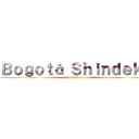 Ｂｏｇｏｔá Ｓｈｉｎｄｅｋｉ (Inscribete)