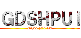 ＧＤＳＨＰＵＩ (attack on titan)