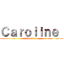 Ｃａｒｏｌｉｎｅ  (Caroline )
