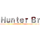 Ｈｕｎｔｅｒ Ｂｒ (Attack On Br )