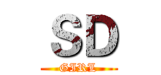 ＳＤ (GIRL)