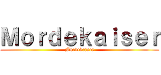 Ｍｏｒｄｅｋａｉｓｅｒ (Mordekaiser)