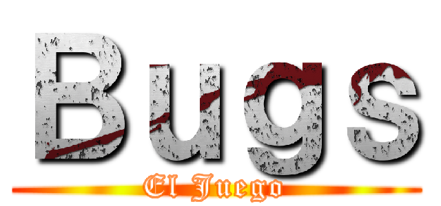 Ｂｕｇｓ (El Juego)