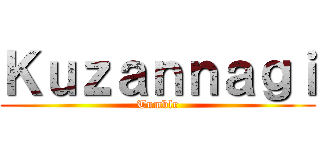 Ｋｕｚａｎｎａｇｉ (Tumblr)