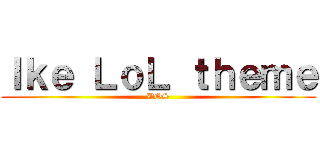 Ｉｋｅ ＬｏＬ ｔｈｅｍｅ (DOS)