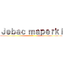 Ｊｅｂａｃ ｍａｐｅｒｋｉ (100%)