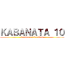 ＫＡＢＡＮＡＴＡ １０ (Kayamanan at Karalitaan)