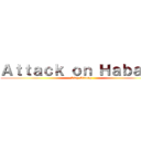 Ａｔｔａｃｋ ｏｎ Ｈａｂａｓｈ (Stay Strong)