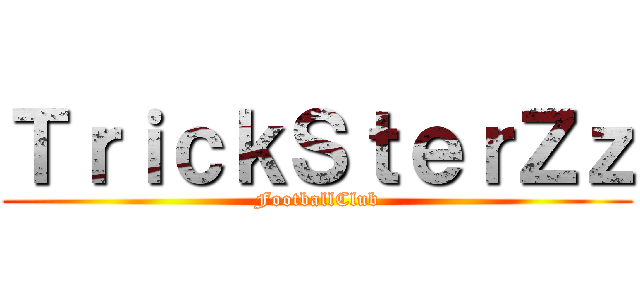 ＴｒｉｃｋＳｔｅｒＺｚ (FootballClub)