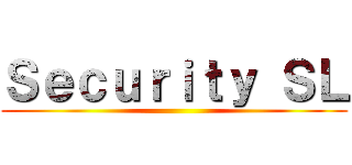 Ｓｅｃｕｒｉｔｙ ＳＬ ()