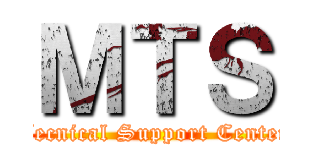 ＭＴＳ (Tecnical Support Center)