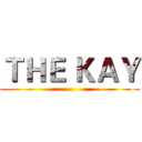 ＴＨＥ ＫＡＹ ()