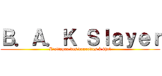 Ｂ．Ａ．Ｋ Ｓｌａｙｅｒ (L'attaque des beurettes à khel)