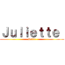 Ｊｕｌｉｅｔｔｅ  (Sclite)