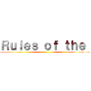 Ｒｕｌｅｓ ｏｆ ｔｈｅ  ()