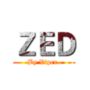 ＺＥＤ (By Viper.)