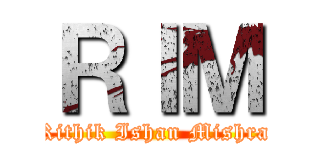ＲＩＭ (Rithik Ishan Mishra)