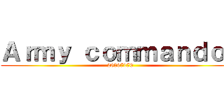 Ａｒｍｙ ｃｏｍｍａｎｄｏｓ (26367176)