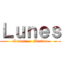 Ｌｕｎｅｓ (Lunes      Martes)