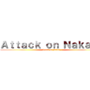 Ａｔｔａｃｋ ｏｎ Ｎａｋａｔｙ (Attack on Nakaty)