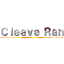 Ｃｌｅａｖｅ Ｒａｎ ( )