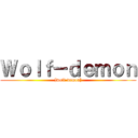 Ｗｏｌｆ－ｄｅｍｏｎ ([wolf-demon])