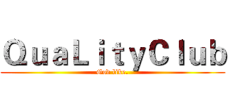 ＱｕａＬｉｔｙＣｌｕｂ (God like.)