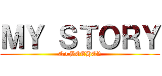 ＭＹ ＳＴＯＲＹ (No BOTHER)