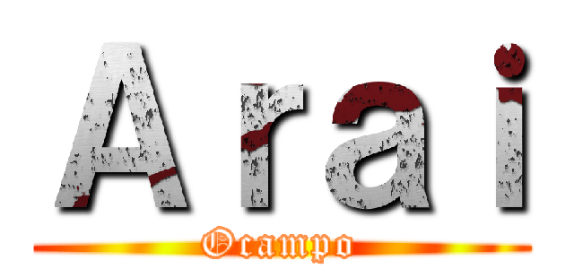 Ａｒａｉ (Ocampo)