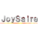 ＪｏｙＳａｉｒｅ ()